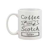 Coffee Now Scotch Later Coffee Mug -Father's Day -  Lovely Dealz 